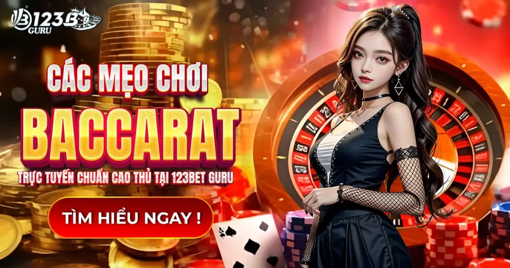 Các mẹo chơi baccarat trực tuyến tại 123bet guru